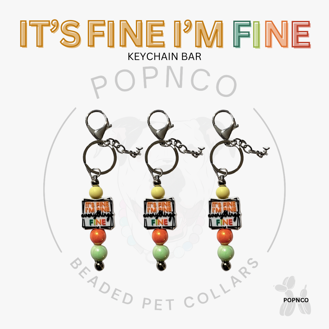 Keychain Bar - IT’S FINE I’M FINE